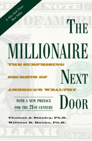 The Millionaire Next Door by Thomas J. Stanley and William D. Danko