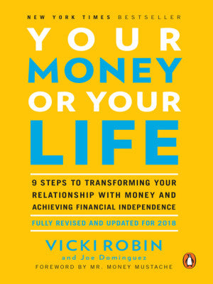 Your Money or Your Life by Joe Dominguez and Vicki Robin