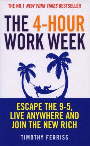 The 4-Hour Workweek by Tim Ferriss