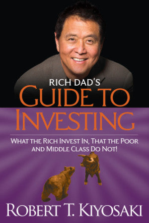 Rich Dad's Guide to Investing by Robert T. Kiyosaki